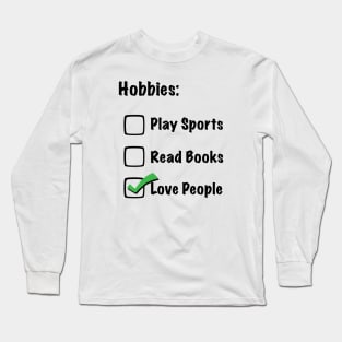 My Hobby is Loving People (Checklist) Long Sleeve T-Shirt